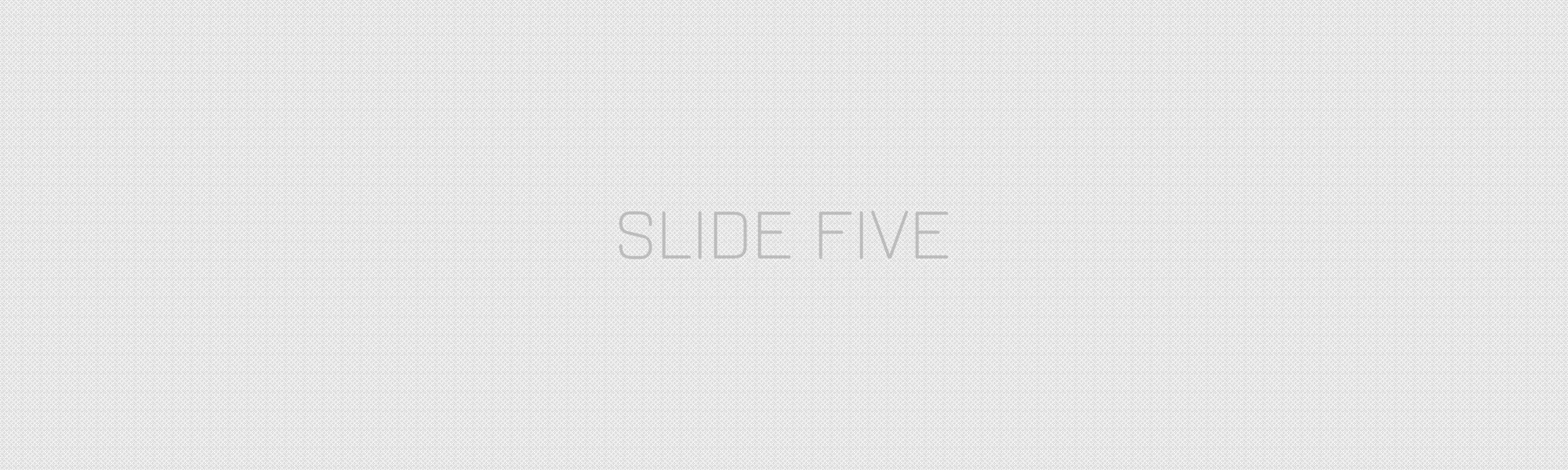 Slide Five